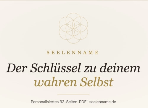 Seelenname: Der Schlüssel zu deinem wahren Selbst. Personalisiertes 33-Seiten-PDF.
